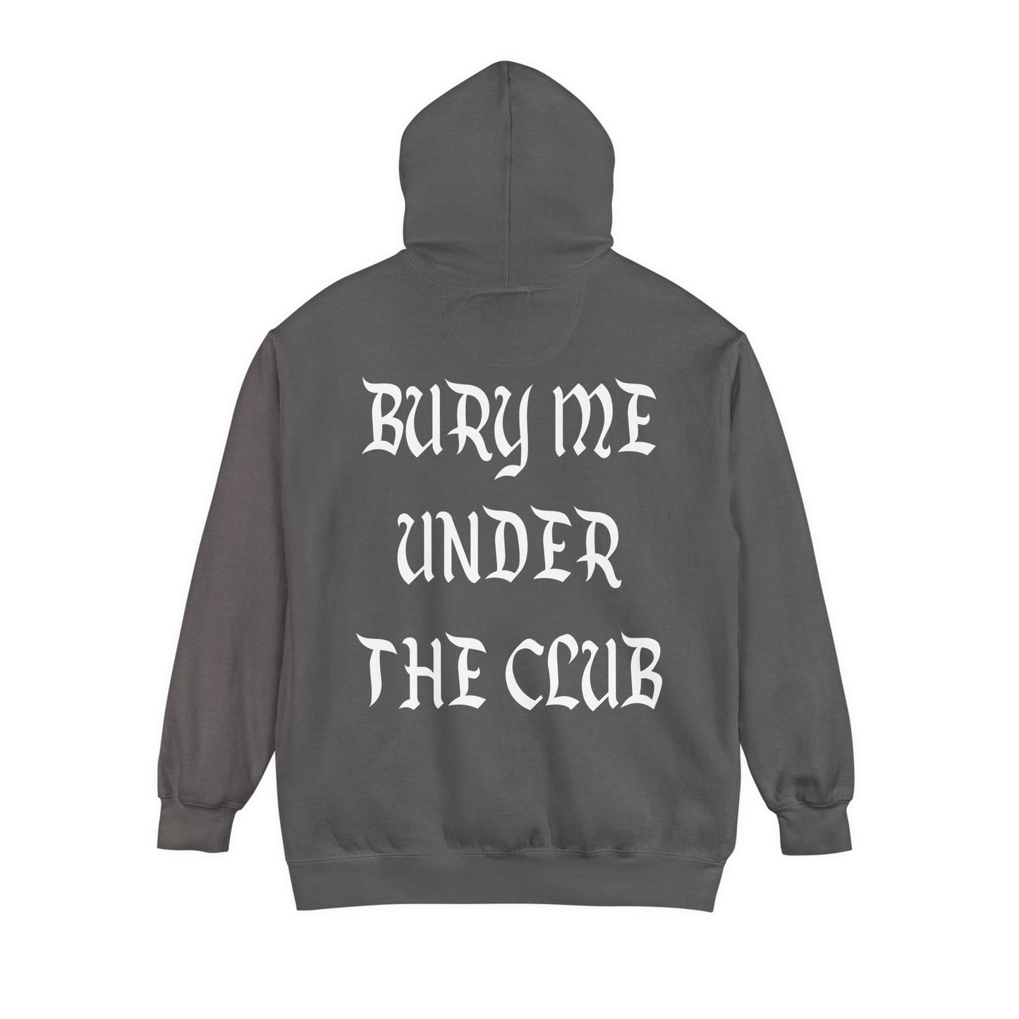 BURY ME UNDER THE CLUB Unisex Garment-Dyed Hoodie