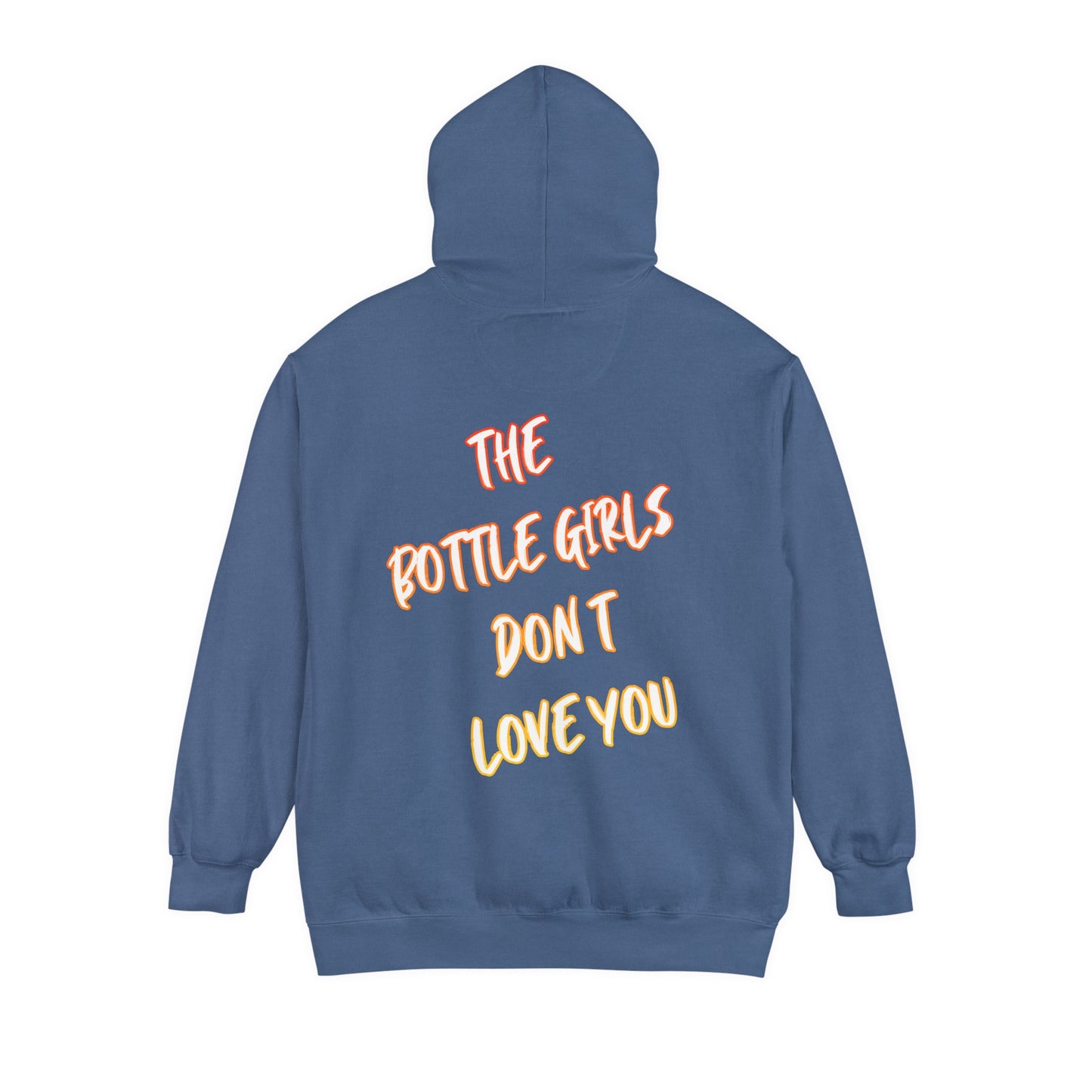 BOTTLE GIRLS DON'T LOVE YOU Unisex Garment-Dyed Hoodie