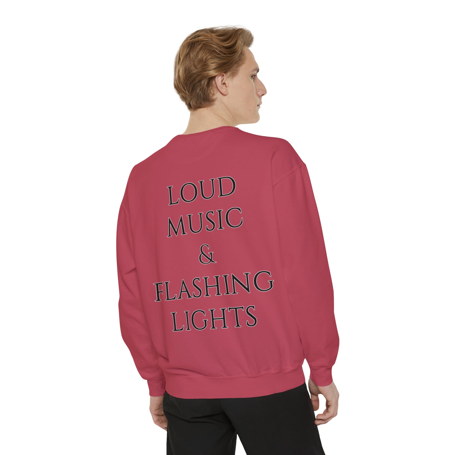 Loud Music & Flashing Lights Unisex Garment-Dyed Sweatshirt