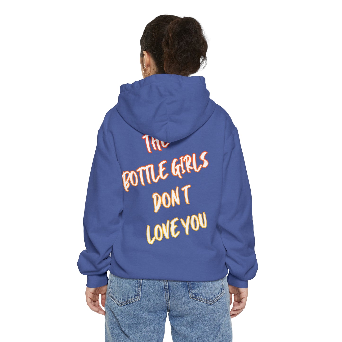 BOTTLE GIRLS DON'T LOVE YOU Unisex Garment-Dyed Hoodie