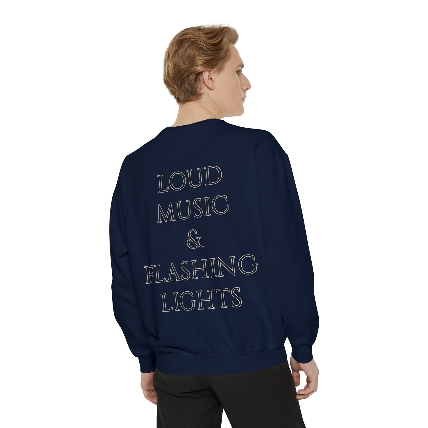 Loud Music & Flashing Lights Unisex Garment-Dyed Sweatshirt