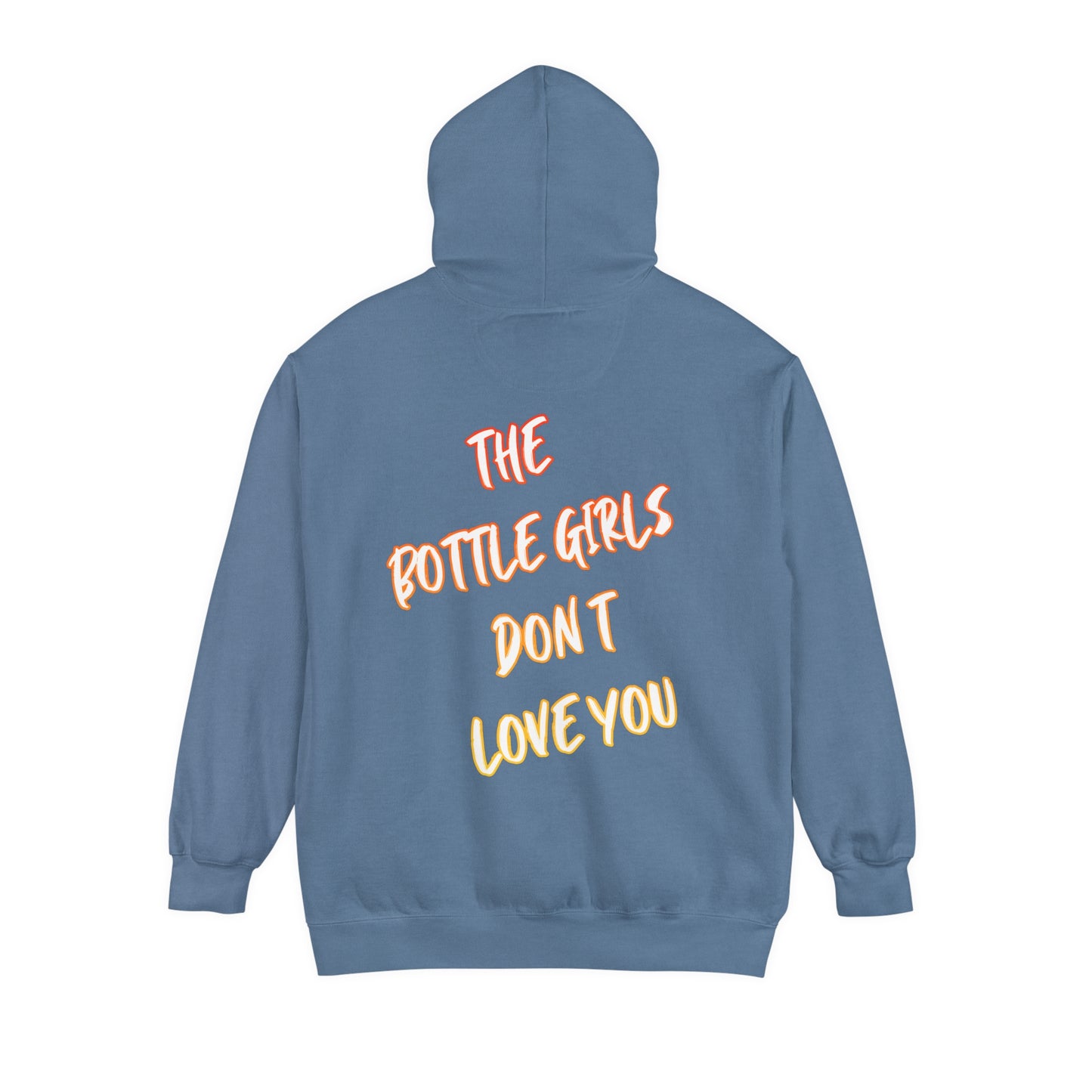 BOTTLE GIRLS DON'T LOVE YOU Unisex Garment-Dyed Hoodie