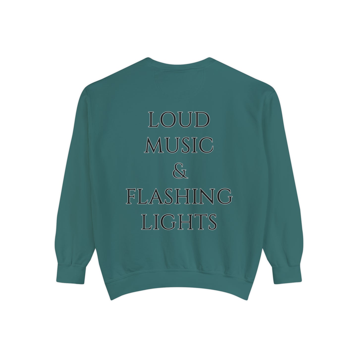 Loud Music & Flashing Lights Unisex Garment-Dyed Sweatshirt