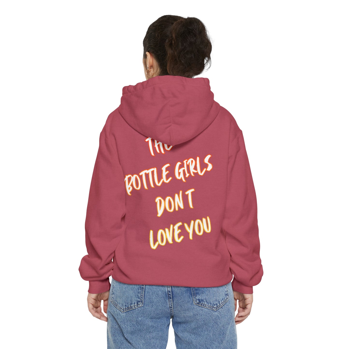 BOTTLE GIRLS DON'T LOVE YOU Unisex Garment-Dyed Hoodie