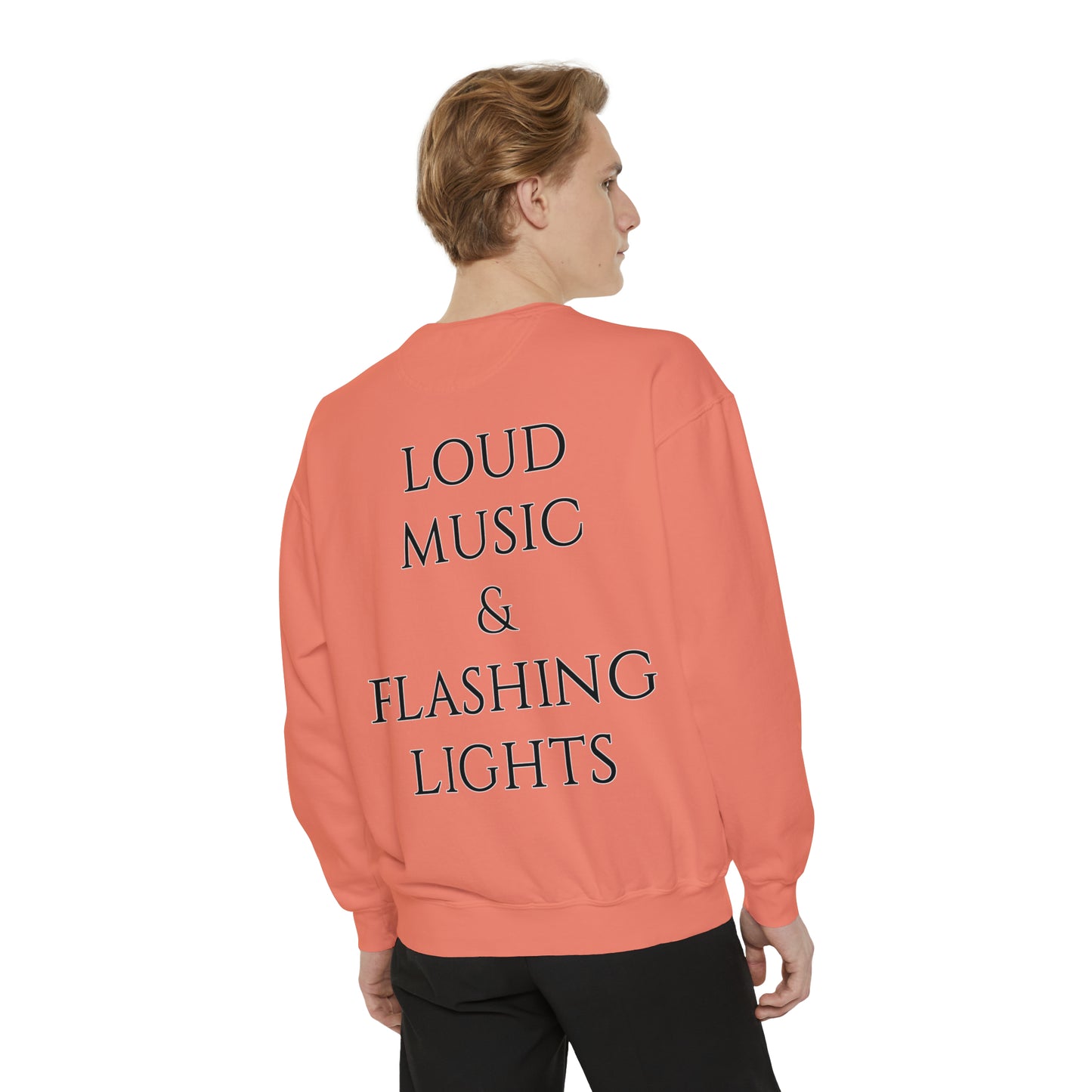 Loud Music & Flashing Lights Unisex Garment-Dyed Sweatshirt