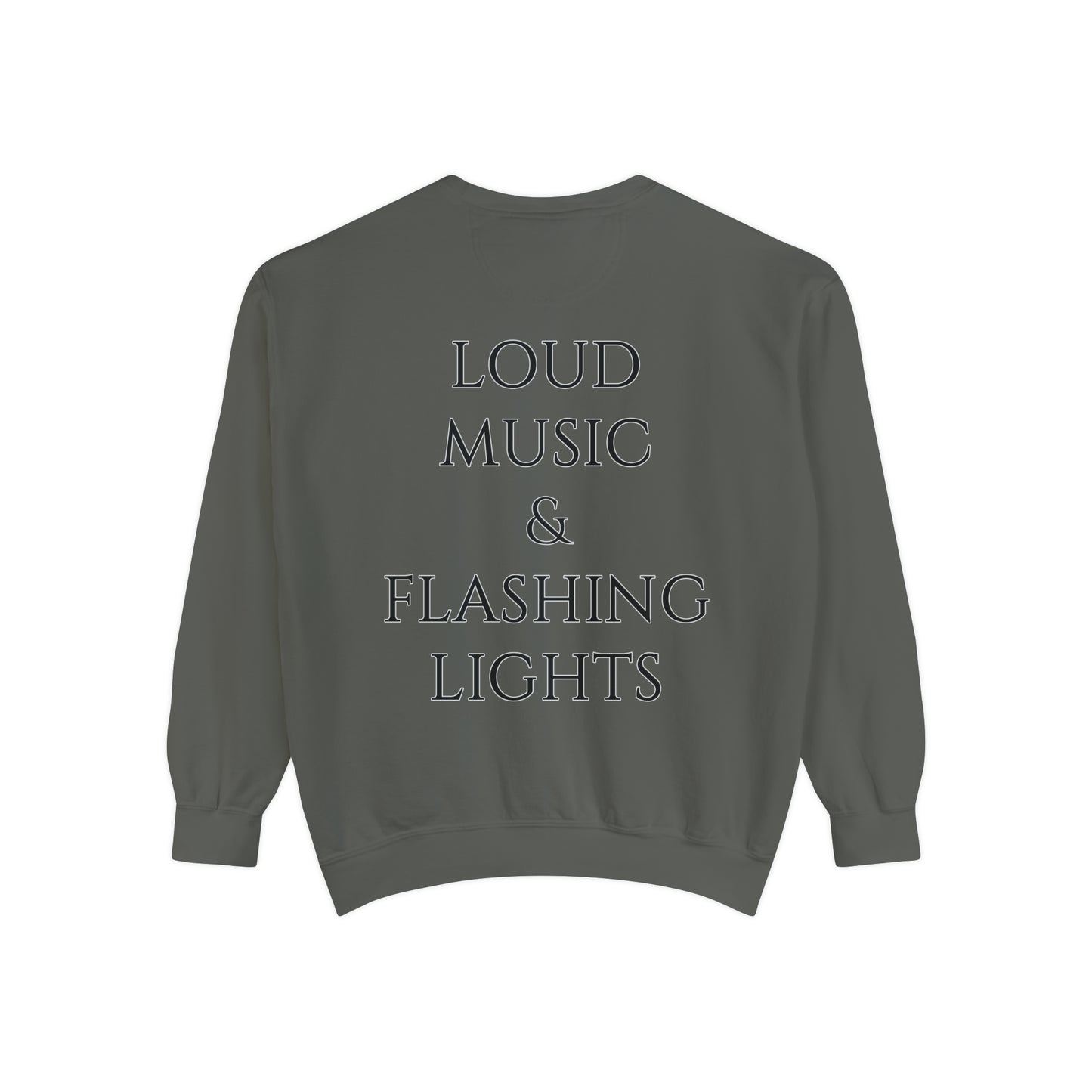 Loud Music & Flashing Lights Unisex Garment-Dyed Sweatshirt