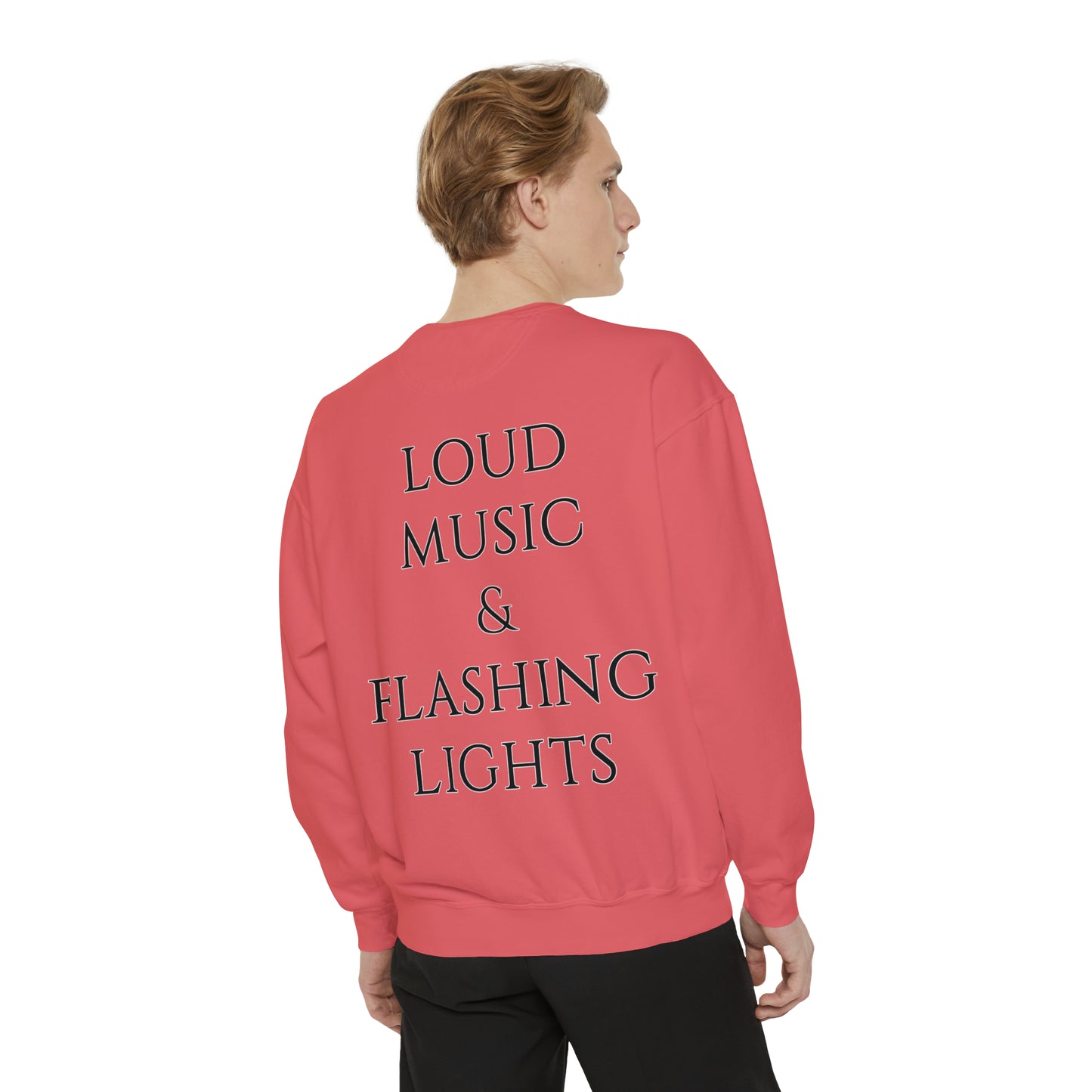 Loud Music & Flashing Lights Unisex Garment-Dyed Sweatshirt