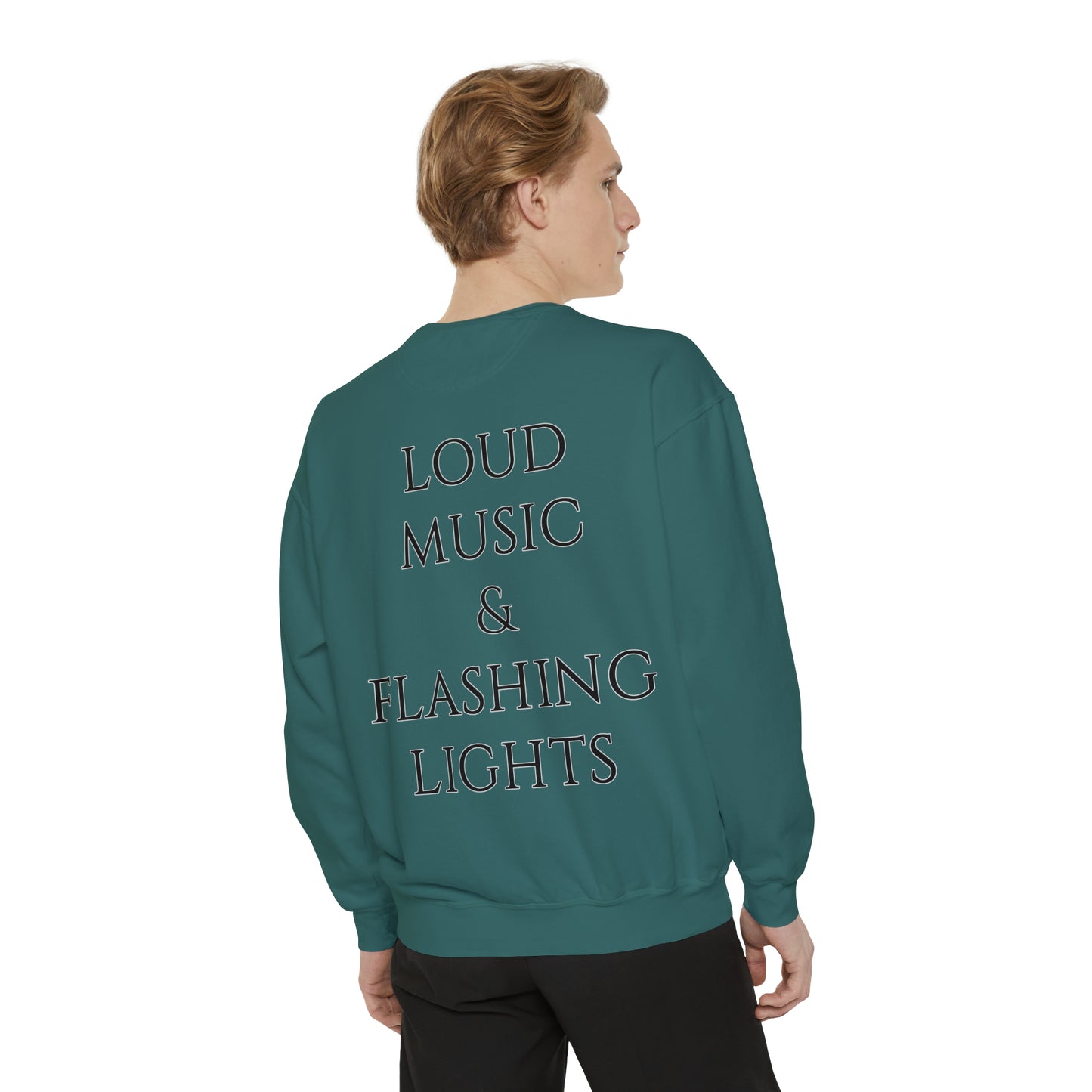 Loud Music & Flashing Lights Unisex Garment-Dyed Sweatshirt